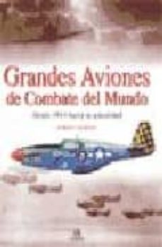 Portada de GRANDES AVIONES DE COMBATE DEL MUNDO: DESDE 1914 HASTA LA ACTUALI DAD