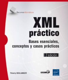 Descargar libros google libros gratis XML PRÁCTICO (2ª ED.) (Spanish Edition) 9782746097360