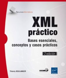 Descargas de audiolibros gratuitas para kindle fire XML PRÁCTICO (2ª ED.) de THIERRY BOULANGER (Spanish Edition)