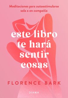 Ebooks gratis descargar pdf en ingles ESTE LIBRO TE HARÁ SENTIR COSAS (Spanish Edition) 9788411191760 de FLORENCE SBARK