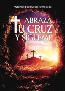 Descargas de libros electrónicos pdb ABRAZA TU CRUZ Y SIGUEME 9788411993760 (Spanish Edition)
