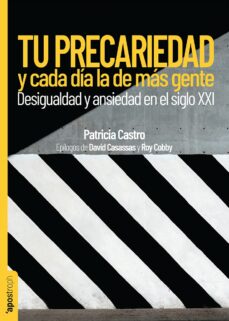 Amazon libros para descargar a ipad TU PRECARIEDAD Y CADA DIA LA DE MAS GENTE de PATRICIA CASTRO 9788412450460
