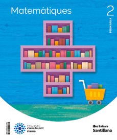 Biblioteca génesis MATEMATIQUES 2º EDUCACION PRIMARIA CONSTRUINT MONS ILLES BALEARS ED 2023
         (edición en catalán) 9788414114360