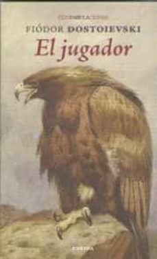 Descargar epub ipad books EL JUGADOR (CONFABULACIONES 103) 9788415458760 en español de FIÓDOR DOSTOIEVSKI 