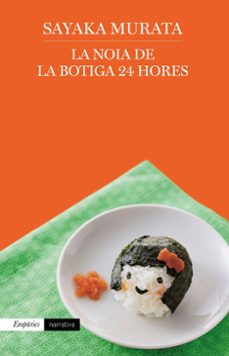 Libros para descargar gratis para kindle. LA NOIA DE LA BOTIGA 24 HORES (Spanish Edition) de SAYAKA MURATA FB2 PDB iBook
