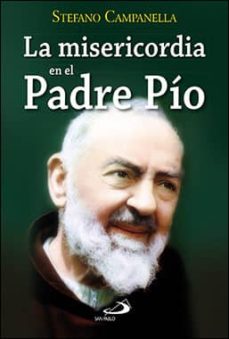 LA MISERICORDIA EN EL PADRE PIO | STEFANO CAMPANELLA | Casa del Libro