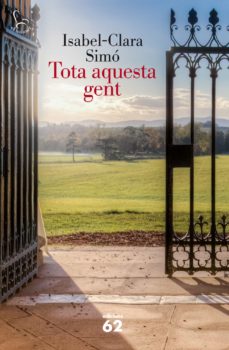 Descargar libros electrónicos gratis en Portugal TOTA AQUESTA GENT in Spanish 9788429772760 de ISABEL-CLARA SIMO