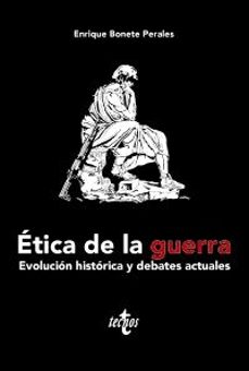 Descargar ebooks for kindle gratis ÉTICA DE LA GUERRA de ENRIQUE BONETE PERALES 9788430991860 in Spanish