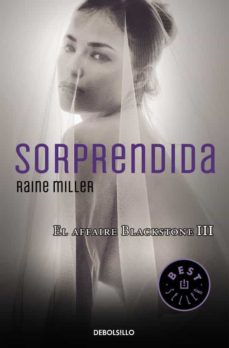 Descarga gratuita de libros de Google SORPRENDIDA (EL AFFAIRE BLACKSTONE 3) 9788466331760 ePub PDF CHM en español de RAINE MILLER