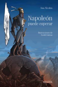Epub mobi ebooks descargar gratis NAPOLEON PUEDE ESPERAR  de ANA ALCOLEA 9788469847060 in Spanish