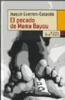 Libros en línea gratuitos para descargar para kindle EL PECADO DE MAMA BAYOUR de JOAQUIN GUERRERO-CASASOLA 9788483810460