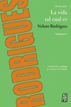 Scribd descargador de libros electrónicos LA VIDA TAL CUAL ES (VOL. 1) (Literatura española) de NELSON RODRIGUES