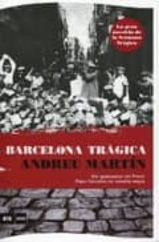 Libro de texto pdf descarga gratuita BARCELONA TRAGICA iBook CHM (Literatura española) de ANDREU MARTIN 9788493809560