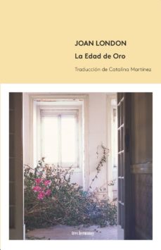 Libros electrónicos de descarga gratuita. LA EDAD DE ORO (Literatura española) CHM de JOAN LONDON 9788494434860