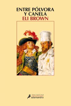 Mejor descarga de club de libros. ENTRE POLVORA Y CANELA de ELI BROWN (Literatura española) PDF