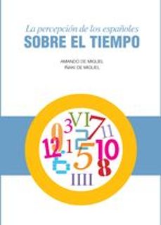 Portada de LA PERCEPCION DE LOS ESPAÑOLES SOBRE EL TIEMPO