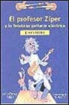 Portada de EL PROFESOR ZIPER Y LA FABULOSA GUITARRA ELECTRICA