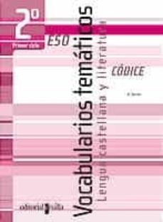 Portada de VOCABULARIOS TEMATICOS: LENGUA CASTELLANA Y LITERATURA CODICE 2º ESO PRIMER CICLO