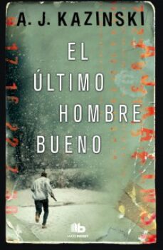 Portada de EL ULTIMO HOMBRE BUENO (MAXI POCKET)