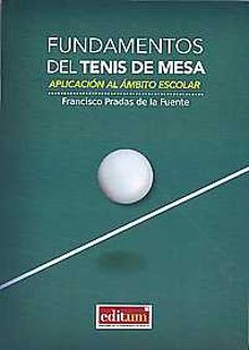 Portada de FUNDAMENTOS DEL TENIS DE MESA. APLICACION AL AMBITO ESCOLAR