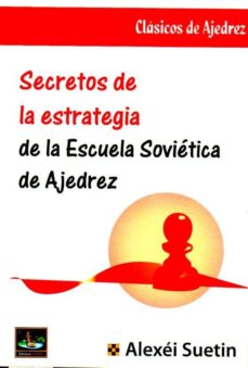 Portada de SECRETOS DE LA ESTRATEGIA DE LA ESCUELA SOVIETICA DE AJEDREZ
