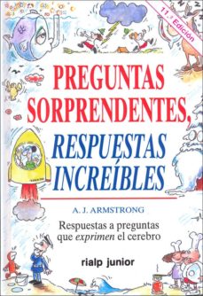 Portada de PREGUNTAS SORPRENDENTES, RESPUESTAS INCREIBLES