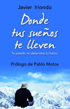 Portada de DONDE TUS SUEÑOS TE LLEVEN: TU PASADO DETERMINA TU FUTURO