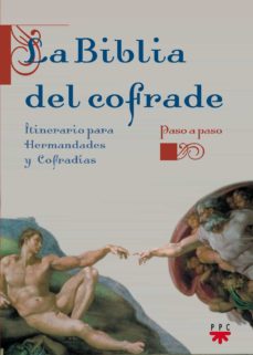 Portada de LA BIBLIA DEL COFRADE: ITINERARIO PARA HERMANDADES Y COFRADIAS