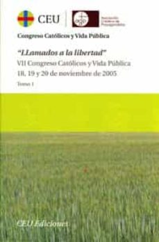 Portada de LLAMADOS A LA LIBERTAD. VII CONGRESO CATOLICOS Y VIDA PUBLICA. (2 TOMOS)