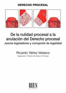 Portada de DE LA NULIDAD PROCESAL A LA ANULACION DEL DERECHO PROCESAL