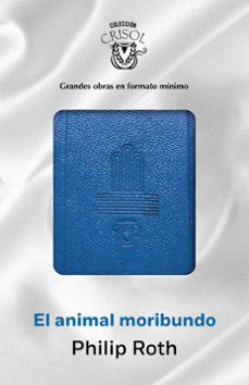Pdf descargar gratis ebooks EL ANIMAL MORIBUNDO (CRISOLIN 2015) (Spanish Edition) 9788403501270 de PHILIP ROTH FB2 MOBI CHM
