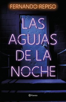 Ebooks descargar kindle gratis LAS AGUJAS DE LA NOCHE de FERNANDO REPISO 9788408257370 (Spanish Edition)