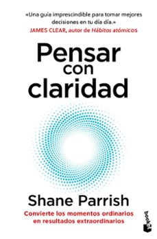 Descargas gratuitas de libros de texto en línea PENSAR CON CLARIDAD de SHANE PARRISH 9788408298670 iBook PDB in Spanish