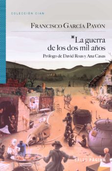 Descarga gratuita de libros electrónicos por isbn LA GUERRA DE LOS DOS MIL AÑOS de FRANCISCO GARCIA PAVON  9788415065470 en español