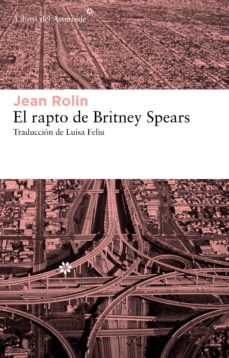 Descargar Ebook gratis EL RAPTO DE BRITNEY SPEARS de JEAN ROLIN (Literatura española)
