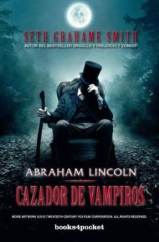 Descargar ebooks gratis ABRAHAM LINCOLN, CAZADOR DE VAMPIROS de SETH GRAHAME-SMITH RTF PDB (Literatura española)