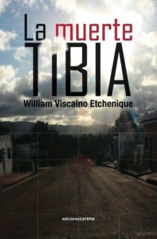Libros de audio gratis en alemán descarga gratuita LA MUERTE TIBIA de WILLIAM VISCAINO ETCHENIQUE