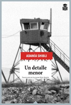 Descargar google books pdf mac UN DETALLE MENOR 9788416537570 (Spanish Edition) de ADANIA SHIBLI 
