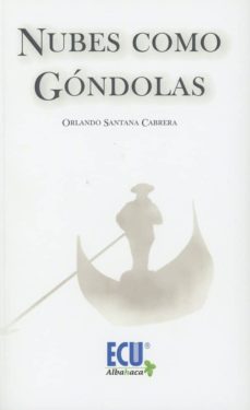 Descarga gratuita de audio e libros. NUBES COMO GÓNDOLAS de ORLANDO SANTANA CABRERA 9788417262570
