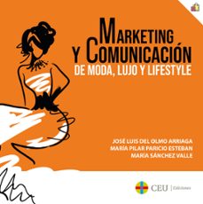 Descargar MARKETING Y COMUNICACION DE MODA, LUJO Y LIFESTYLE gratis pdf - leer online