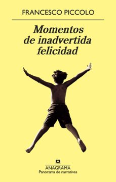 Leer descarga de libro MOMENTOS DE INADVERTIDA FELICIDAD de FRANCESCO PICCOLO (Spanish Edition)