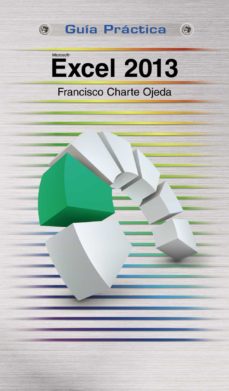 Pdf descarga libros gratis EXCEL 2013 (GUIAS PRACTICAS) en español de FRANCISCO CHARTE OJEDA 9788441534070 