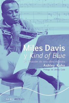 Descargar MILES DAVIS Y KIND OF BLUE: LA CREACION DE UNA OBRA MAESTRA gratis pdf - leer online