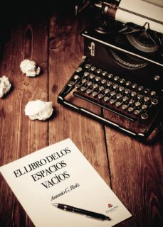 Ebook para dummies descargar gratis (I.B.D.) EL LIBRO DE LOS ESPACIOS VACIOS (Literatura española) de ANTONIO   G.  RUIZ