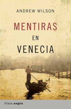 Ebooks de descarga completa MENTIRAS EN VENECIA de ANDREW WILSON  9788493618070 (Spanish Edition)