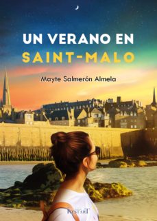 Libera descargas de ebooks UN VERANO EN SAINT MALO 9788494941870 de MAYTE SALMERON ALMELA CHM (Spanish Edition)