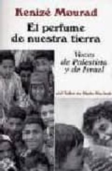 9788495303370 - El perfume de nuestra tierra; voces de Palestina y de Israel (Kénizé Mourad) - (Audiolibro Voz Humana)