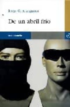 Ebooks kostenlos descargar pdf DE UN ABRIL FRIO 9788496675070 DJVU ePub