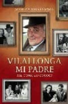 VILALLONGA, MI PADRE: TAL Y COMO LO CONOCI | JOHN DE VILALLONGA | Casa del  Libro