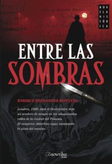 Descarga de foro de libros de Kindle ENTRE LAS SOMBRAS 9788497634670 de ENRIQUE HERNANDEZ MONTAÑO